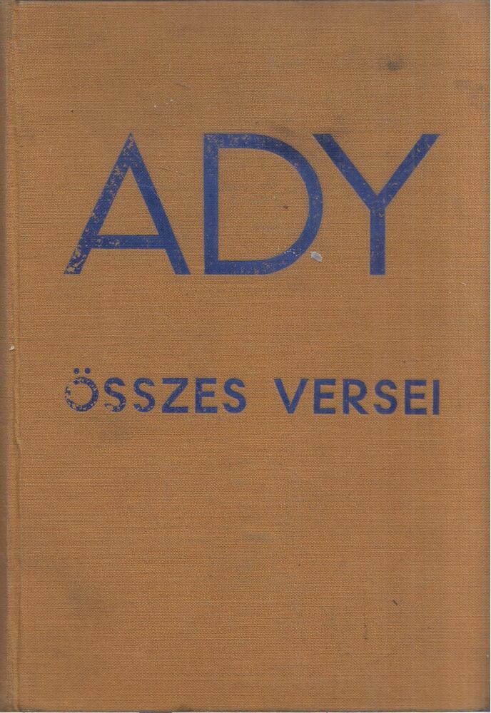 Ady Endre - Ady Endre összes versei Ady Endre - Ady Endre összes versei, Budapest 1930 antikvár könyv