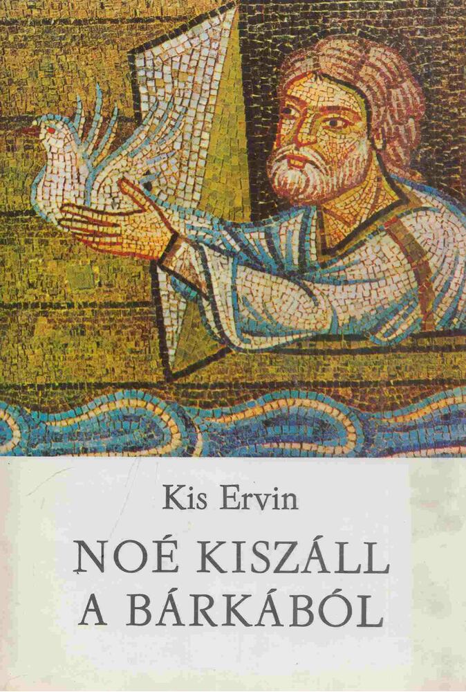 Kis Ervin - Noé kiszáll a bárkából (Dedikált)