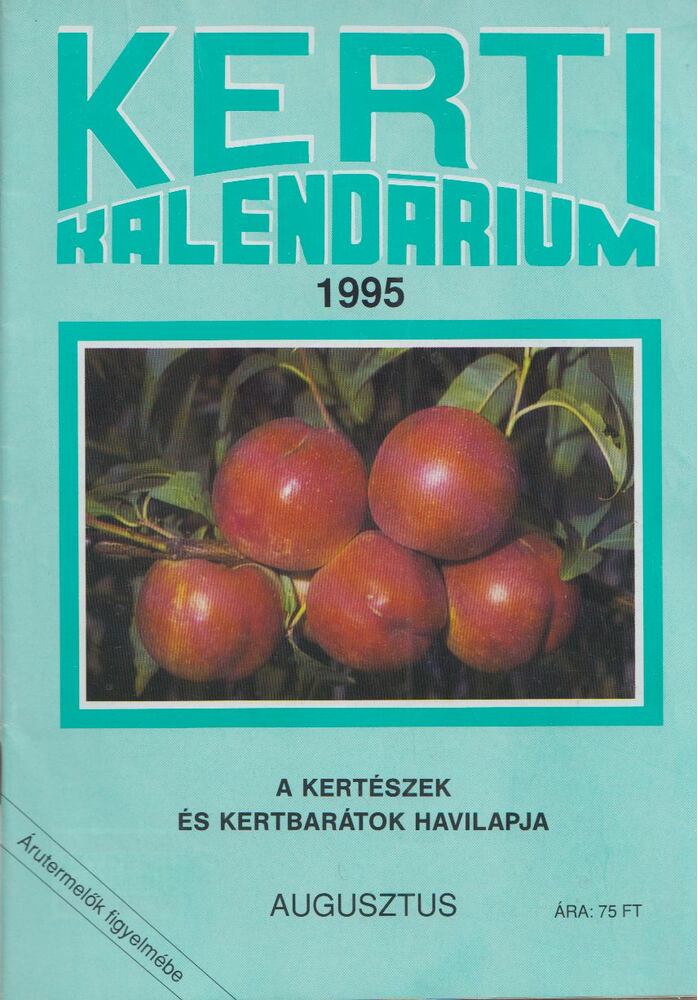 Szent-Miklóssy Ferenc - Kerti Kalendárium 1995. augusztus, Budapest 1995 antikvár könyv