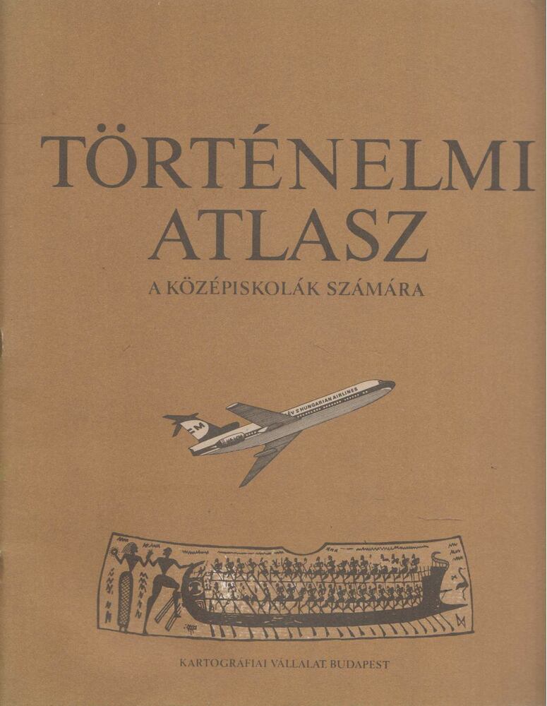  - Történelmi atlasz a középiskolák számára