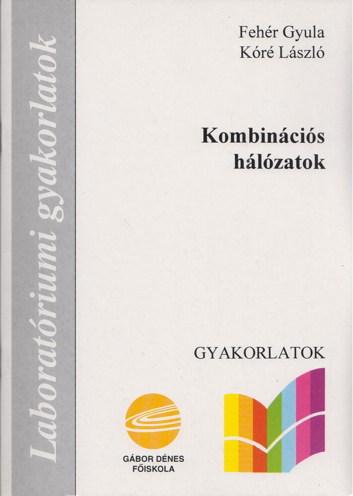Fehér Gyula,Kóré László - Kombinációs hálózatok