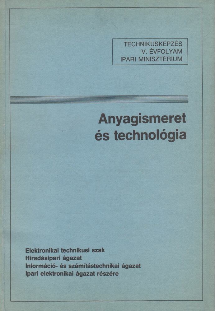 Völgyesi László - Anyagismeret és technológia - Technikusképzés V. évfolyam