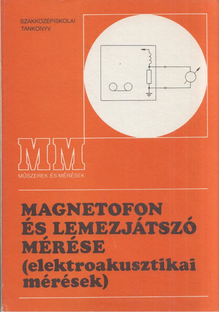Pintér István - Magnetofon és lemezjátszó mérése (elektroakusztikai mérések)