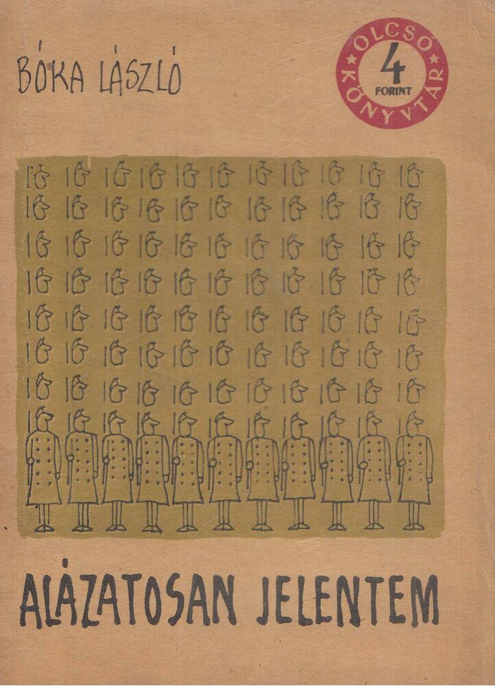Bóka László - Alázatosan jelentem I.