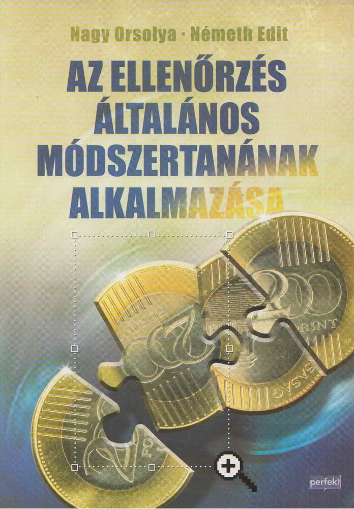 Nagy Orsolya, Németh Edit - Az ellenőrzés általános módszertanának alkalmazása, Budapest 2009 antikvár könyv