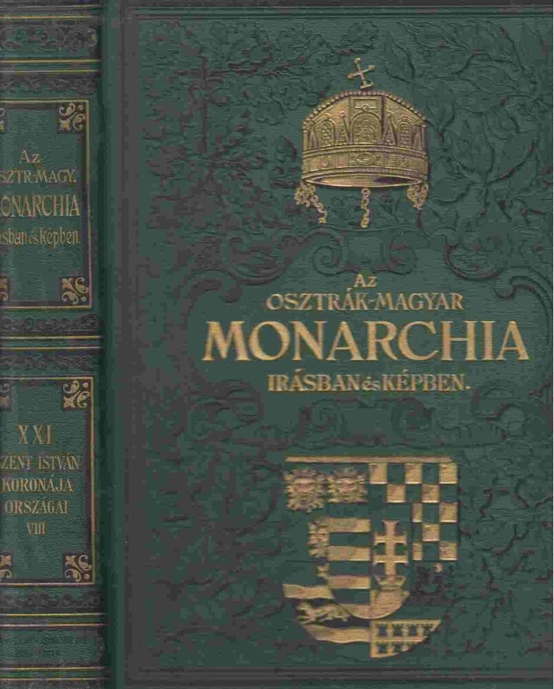  - Az Osztrák-Magyar Monarchia irásban és képben XXI. (záró kötet), Budapest 1901 antikvár könyv