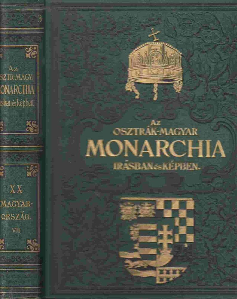  - Az Osztrák-Magyar Monarchia irásban és képben XX. - Magyarország VII. kötet