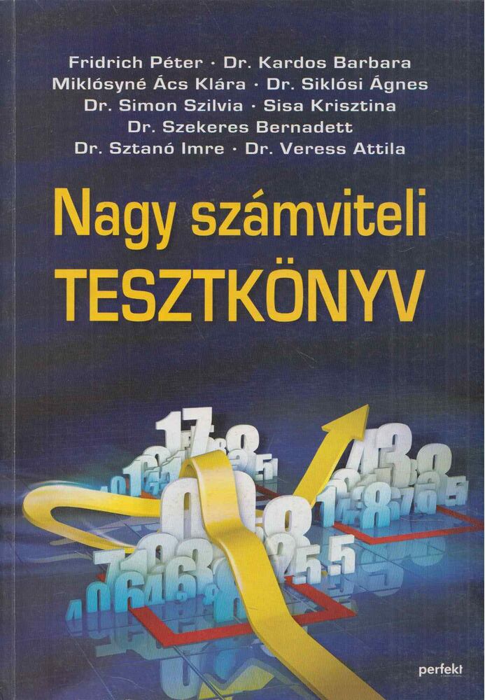 Fridrich Péter,Dr. Kardos Barbara,Miklósyné Ács Klára,Dr. Siklósi Ágnes,Sisa Krisztina,Dr. Sztanó Imre - Nagy számviteli tesztkönyv