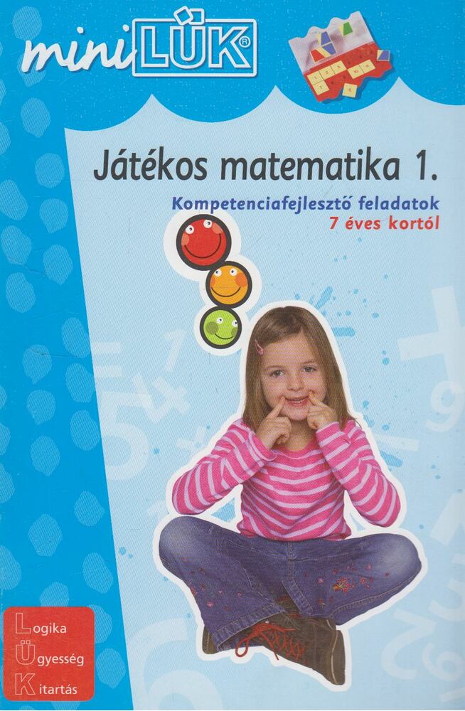  - Játékos matematika 1. - Kompetenciafejlesztő feladatok 7 éves kortól