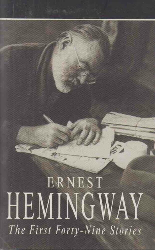 Hemingway, Ernest - The First Forty-Nine Stories