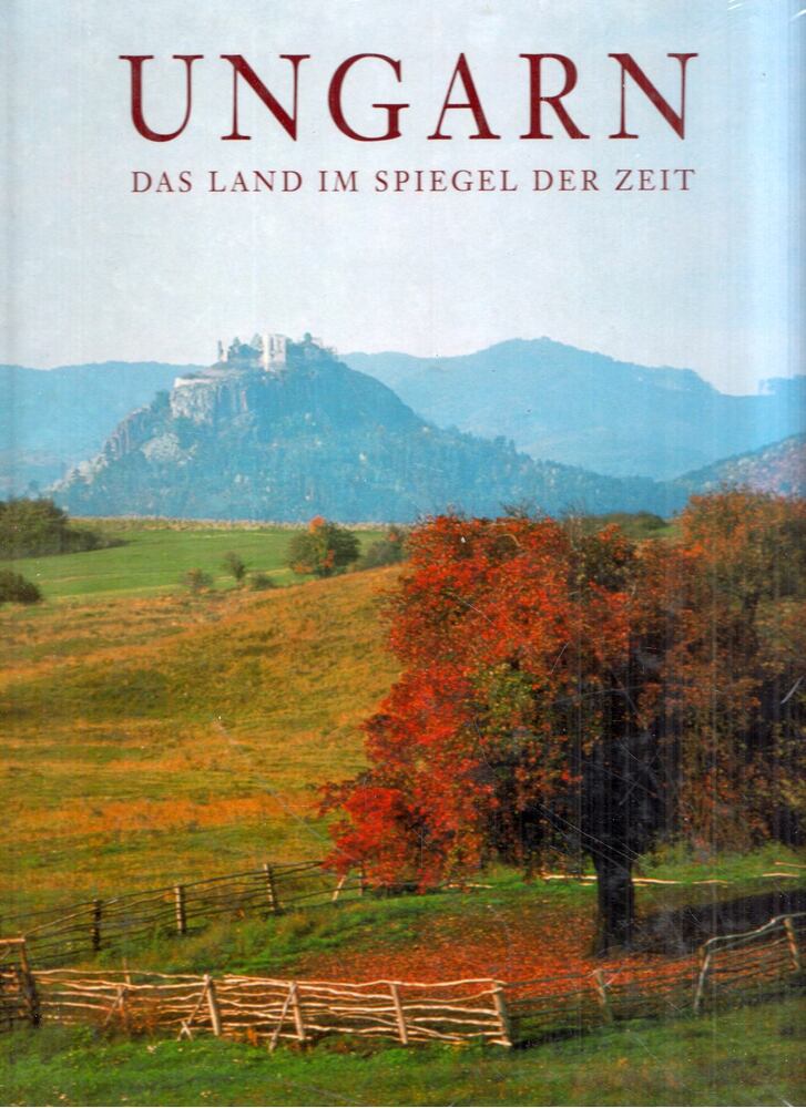 Gombás István - Ungarn - Das Land im Spiegel der Zeit