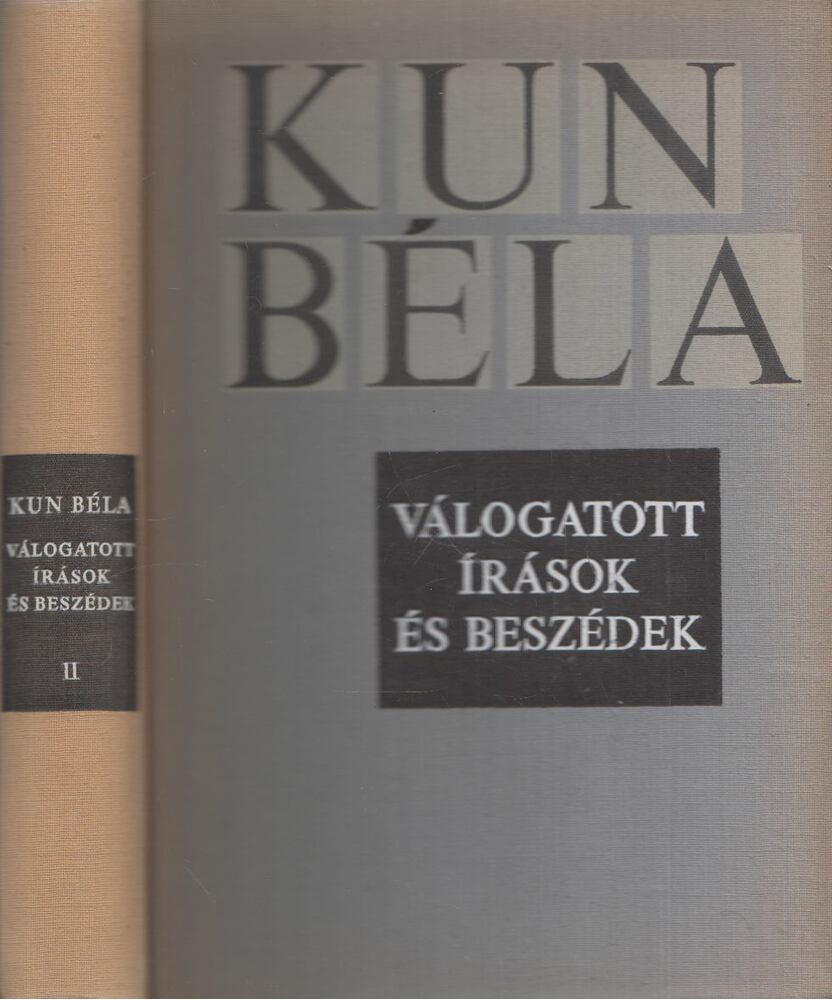 Kun Béla,Vass Henrik,Friss Istvánné,Szabó Éva - Válogatott írások és beszédek II. kötet