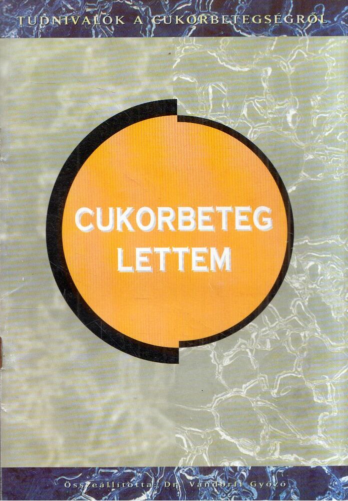 DR.VÁNDORFI GYŐZŐ - Cukorbeteg lettem