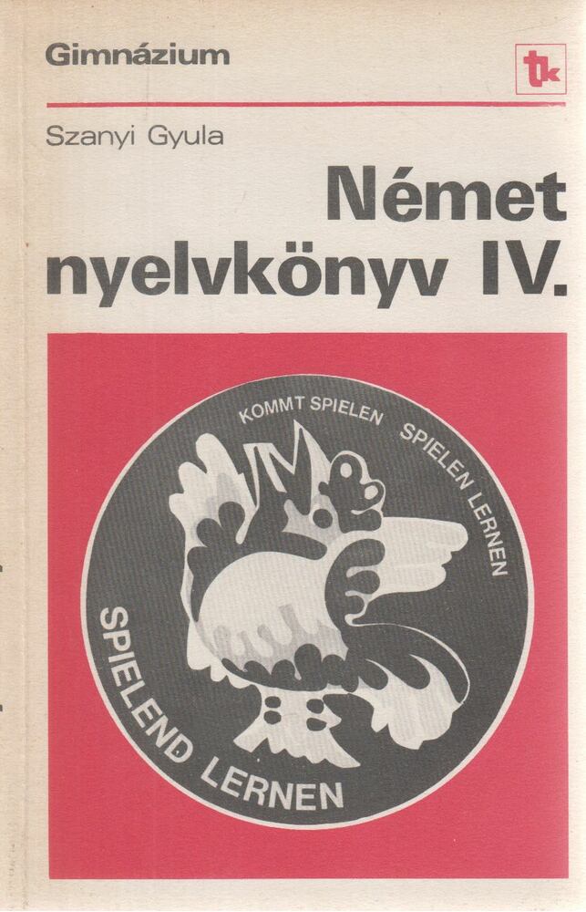 Szanyi Gyula - Német nyelvkönyv IV.