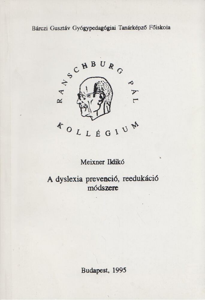 Meixner Ildikó - A dyslexia prevenció, reedukáció módszere