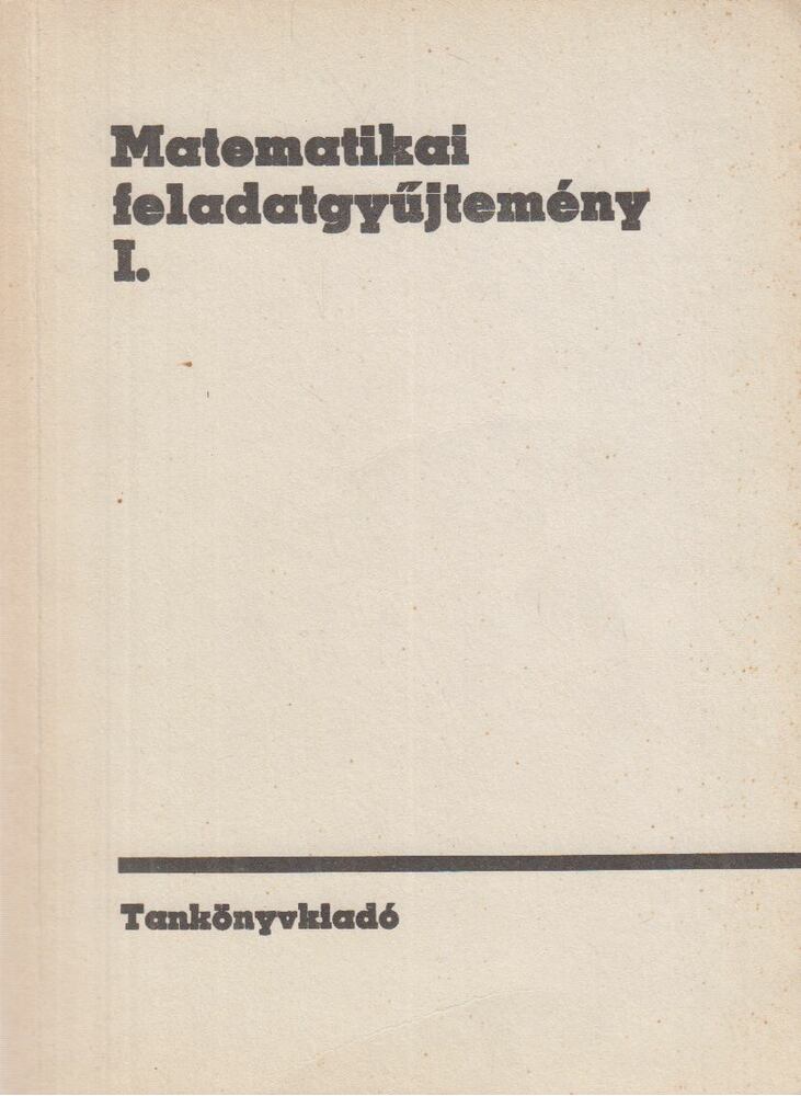 Sain Márton - Matematikai feladatgyűjtemény I.