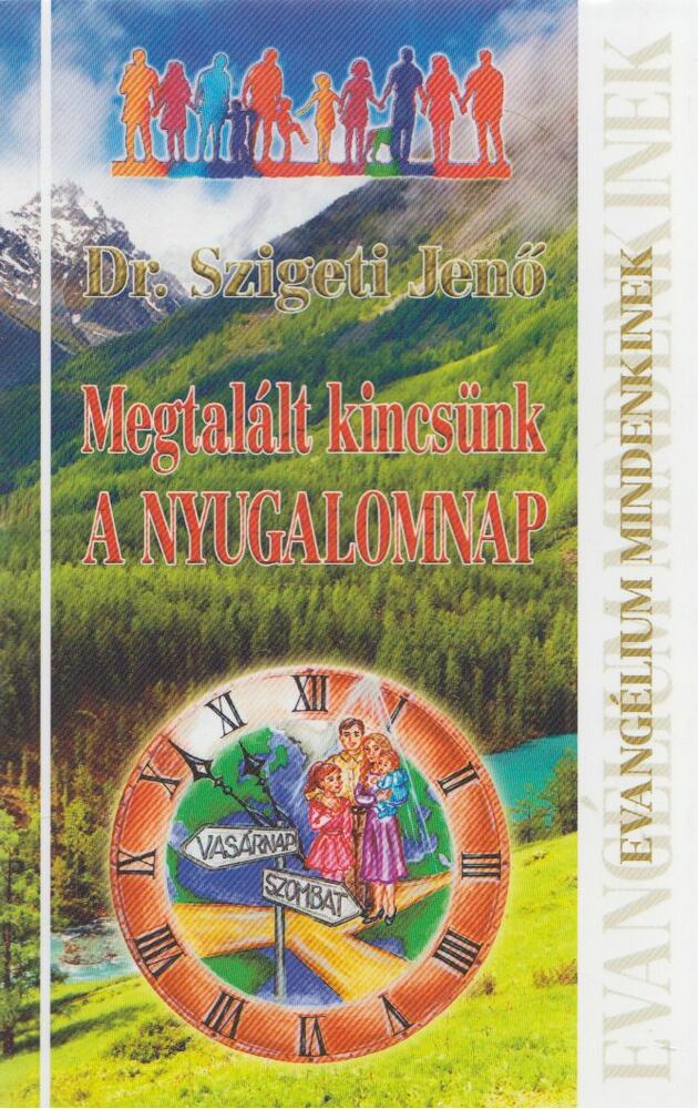 Dr. Szigeti Jenő - Megtalált kincsünk, a nyugalomnap