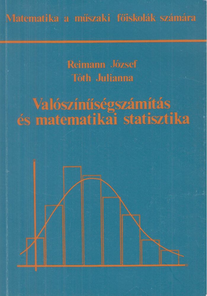 Reimann József,Tóth Julianna - Valószínűségszámítás és matematikai statisztika