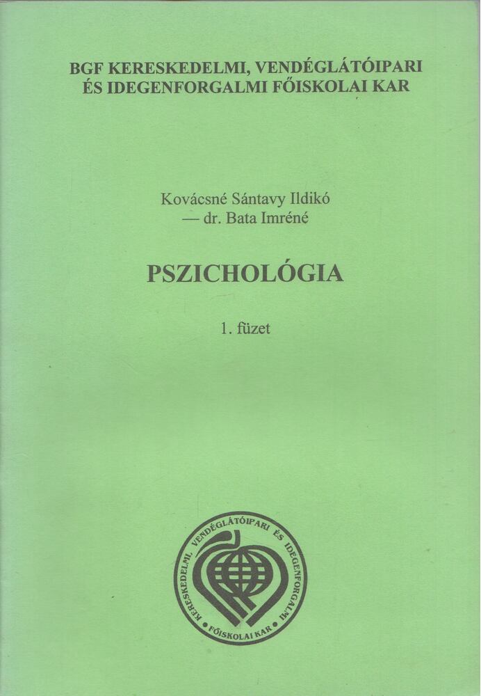 Kovácsné Sántavy Ildikó, Dr. Bata Imréné - Pszichológia 1. füzet Kovácsné Sántavy Ildikó, Dr. Bata Imréné - Pszichológia 1. füzet, Budapest 2001 antikvár könyv