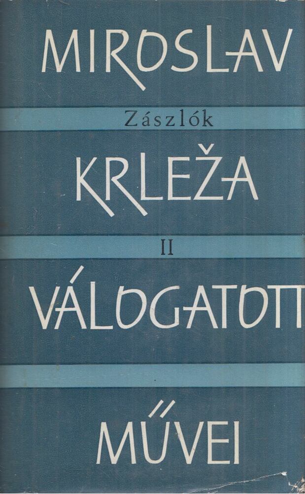 Miroslav Krleza - Zászlók II.