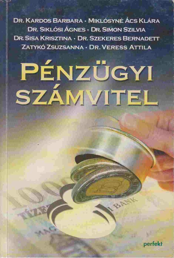 Miklósyné Ács Klára,Siklósi Ágnes,Sztanó Imre Dr.,Kardos Barbara,Sisa Krisztina - Pénzügyi számvitel