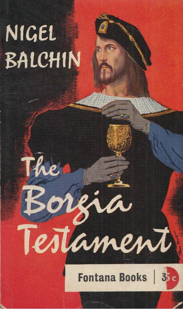Nigel Balchin - The Borgia Testament