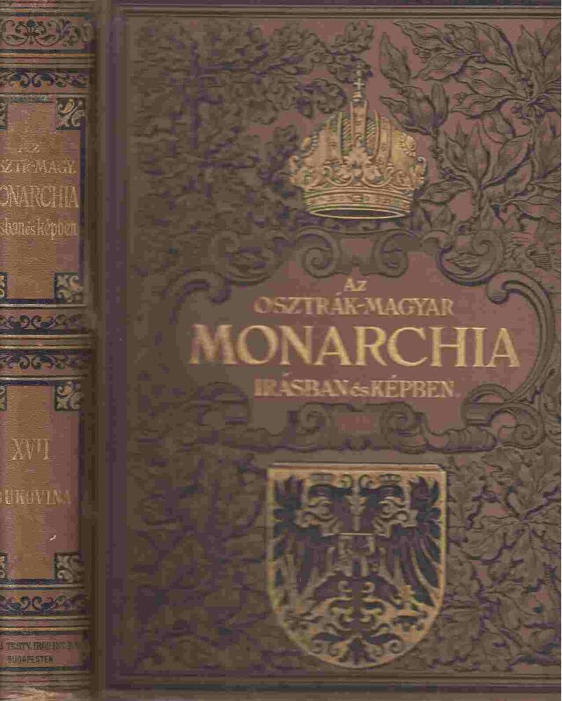  - Az Osztrák-Magyar Monarchia irásban és képben XVII. - Bukovina