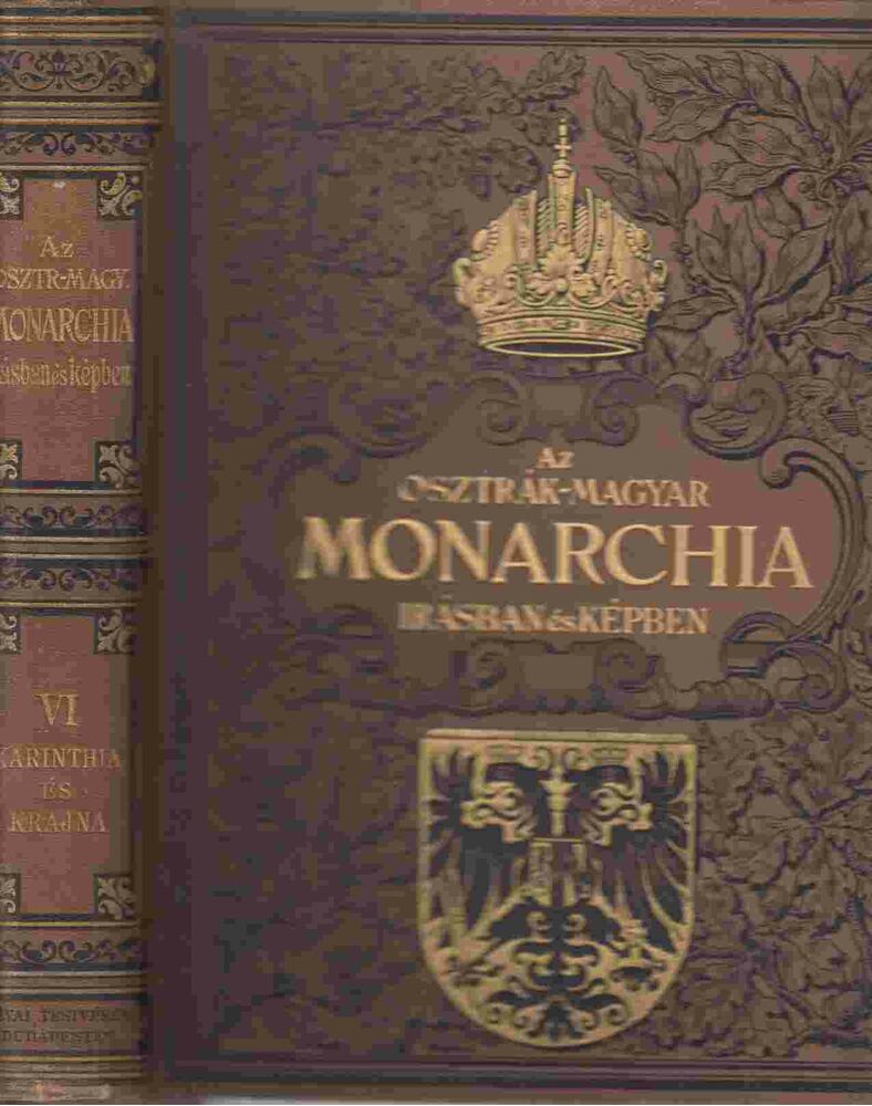 - Az Osztrák-Magyar Monarchia irásban és képben VI. - Karinthia és Krajna
