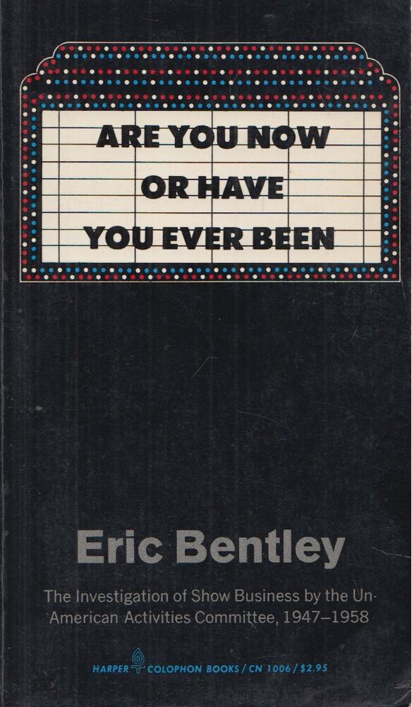 Eric Bentley - Are You Now or Have You Ever Been (dedikált)