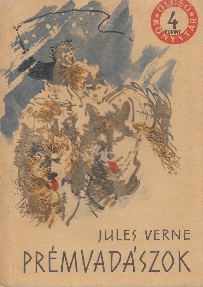Jules Verne - Prémvadászok I. Jules Verne - Prémvadászok I., Budapest 1968 antikvár könyv