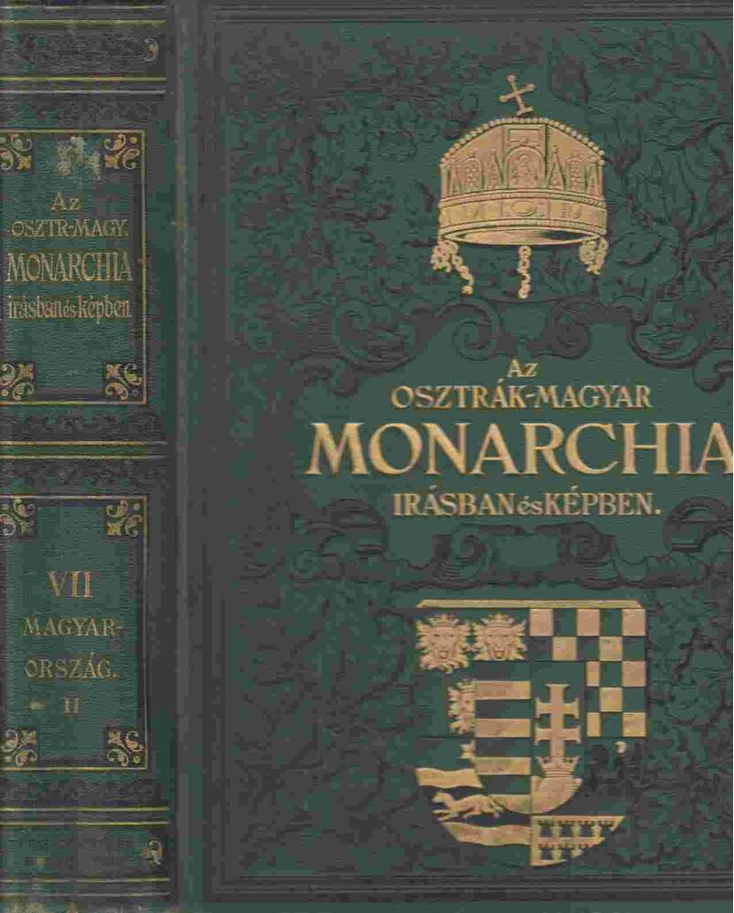  - Az Osztrák-Magyar Monarchia írásban és képben VII. - Magyarország II.