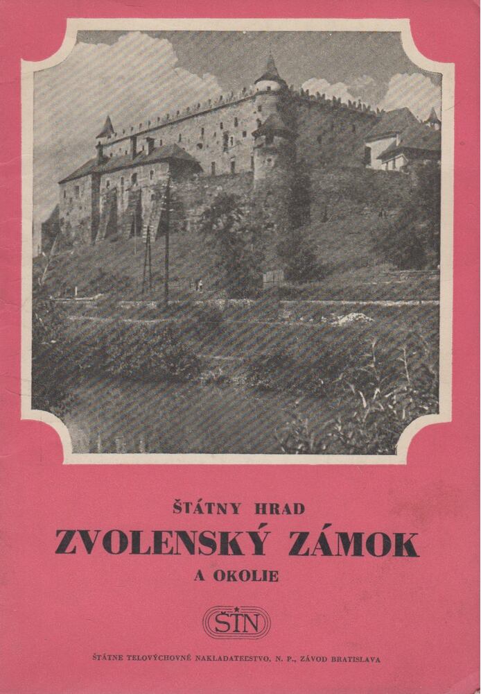 Olga Razgova - Státny hrad zvolensky zámok a okolie Olga Razgova - Státny hrad zvolensky zámok a okolie, Bratislava 1954 antikvár könyv