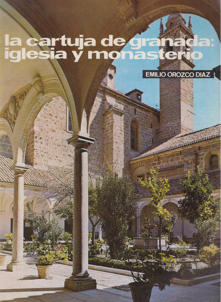 Emilio Orozco Diaz - La cartuja de Granada: Iglesia y monasterio, Granada 1972 antikvár könyv