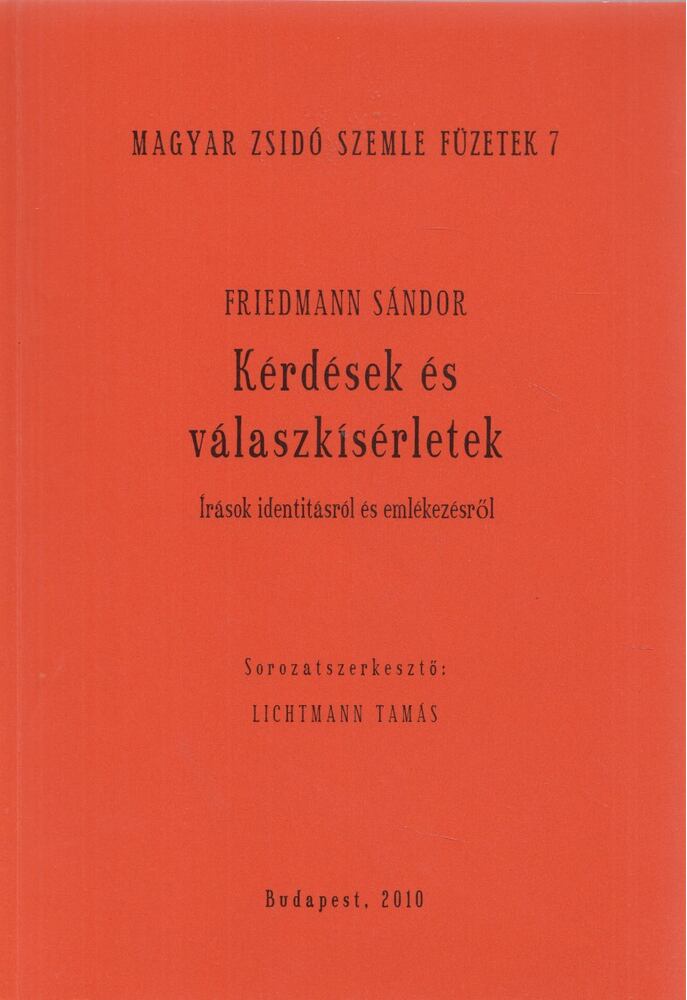 Friedmann Sándor - Kérdések és válaszkísérletek (dedikált), Budapest 2010 antikvár könyv