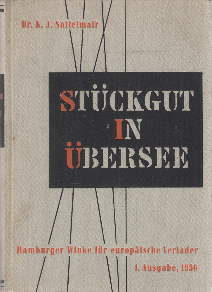 Dr. K. J. Sattelmair - Stückgut in Übersee, Hamburg 1956 antikvár könyv