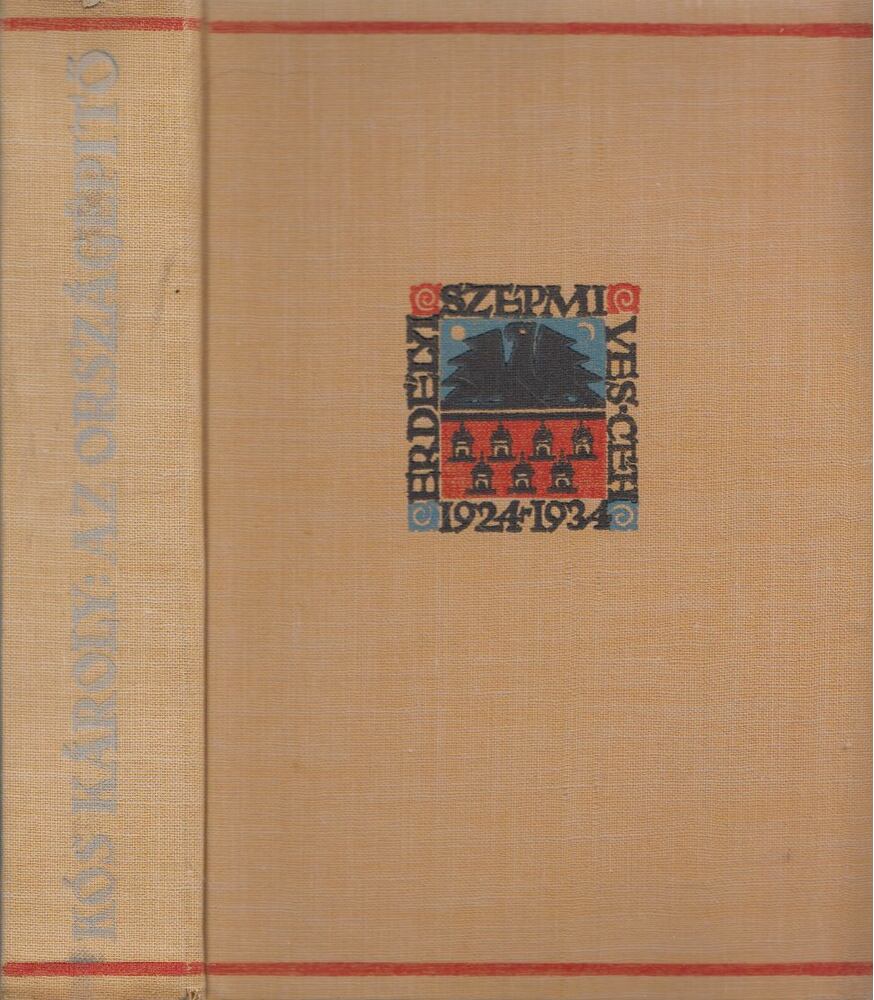 Kós Károly - Az országépítő