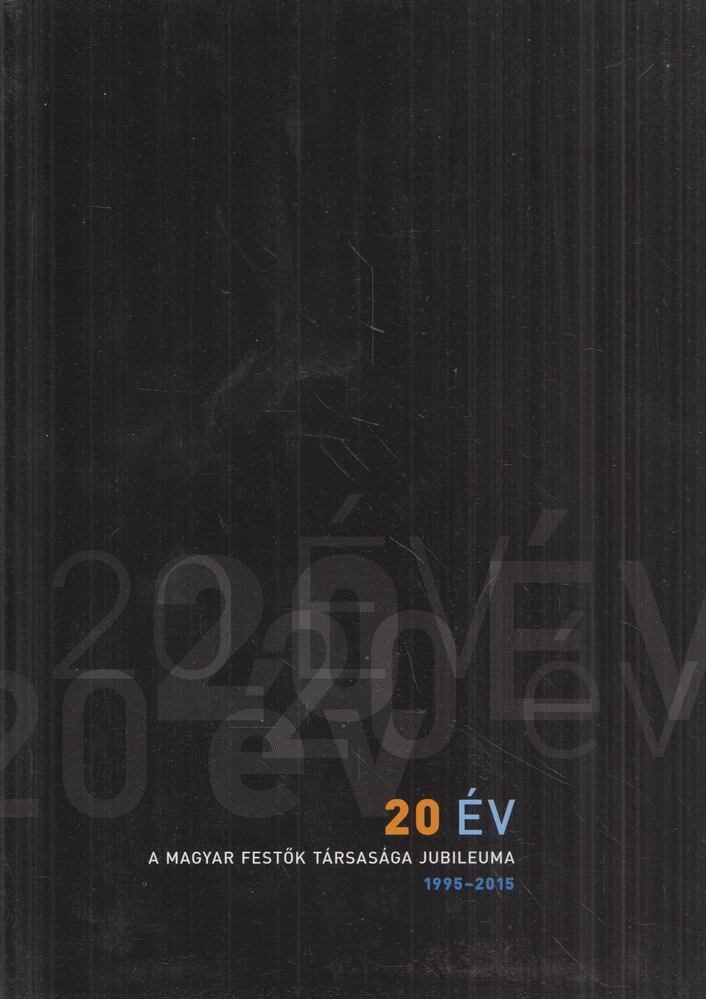 Kováts Albert - 20 év - A Magyar Festők Társasága Jubileuma 1995-2015