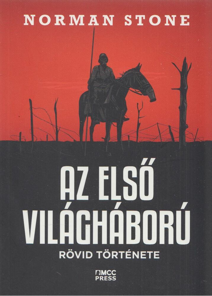 Norman Stone - Az első világháború rövid története
