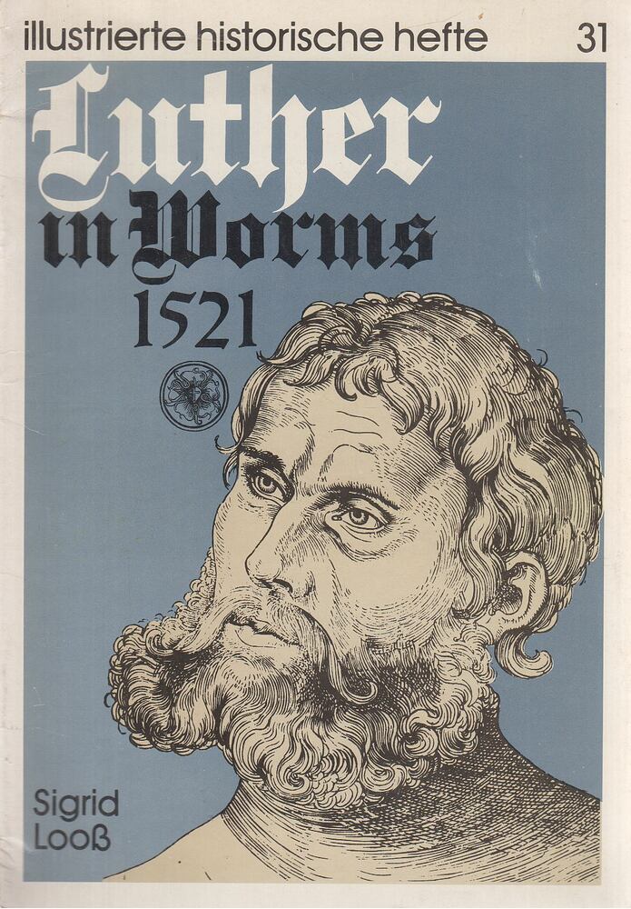 Looß, Sigrid - Luther in Worms 1521