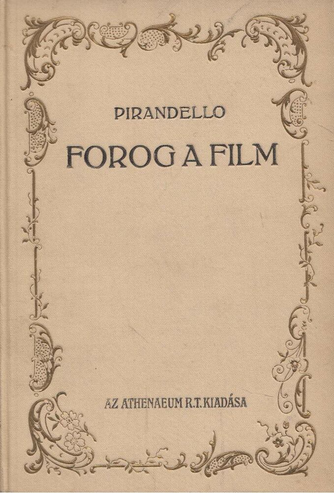 Pirandello, Luigi - Forog a film...
