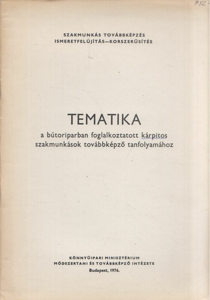 Kara Tibor - Tematika a bútoriparban foglalkoztatott kárpitos szakmunkások továbbképző tanfolyamához, Budapest 1976 antikvár könyv