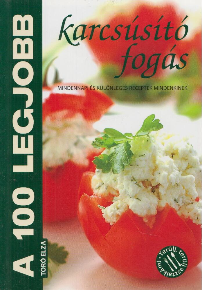 Toró Elza - A 100 legjobb karcsúsító fogás