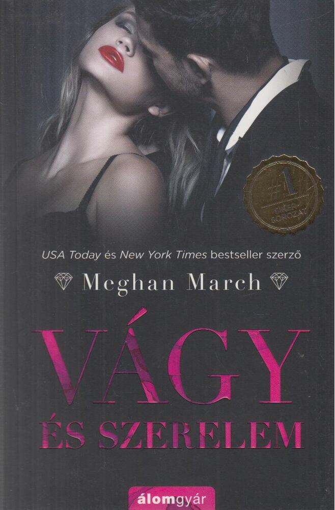 Meghan March - Vágy és szerelem - Vágy trilógia 3.