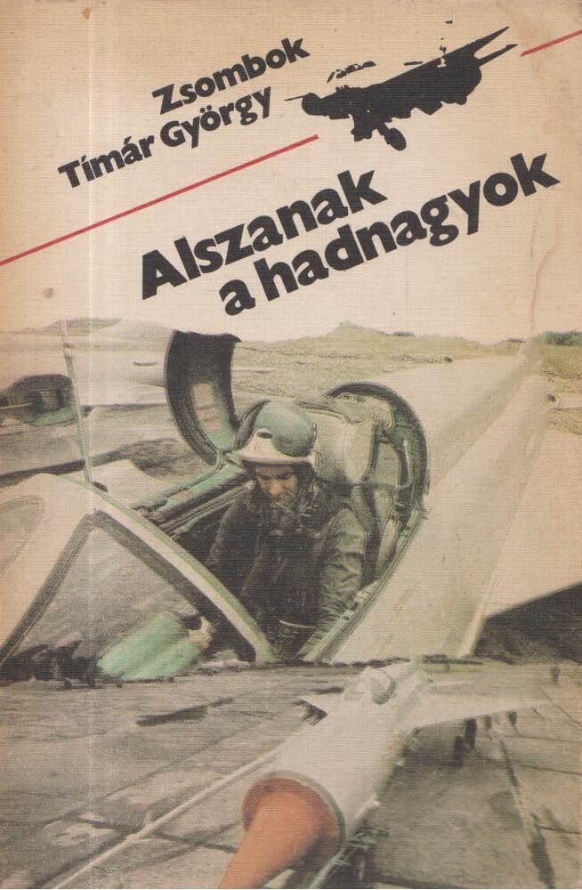 Zsombok Tímár György - Alszanak a hadnagyok (dedikált), Budapest 1983 antikvár könyv