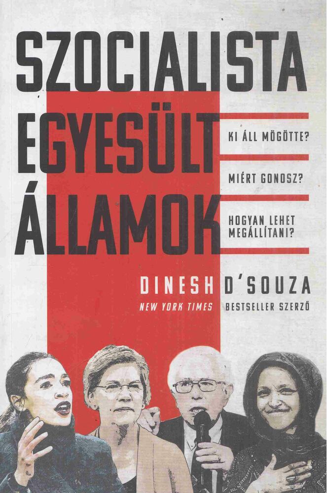 Dinesh D'souza - Szocialista Egyesült Államok, Budapest 2022 antikvár könyv