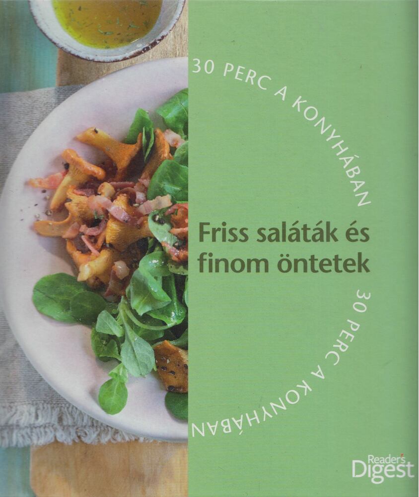Koczka Erika (szerk.) - Friss saláták és finom öntetek