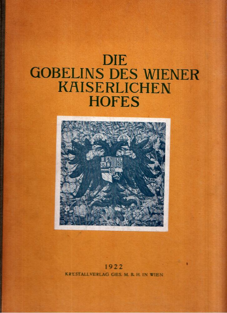  - Die Gobelins des Wiener Kaiserlichen Hofes, Wien 1922 antikvár könyv