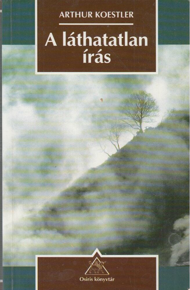 Arthur Koestler - A láthatatlan írás