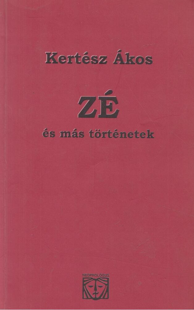 Kertész Ákos - Zé és más történetek