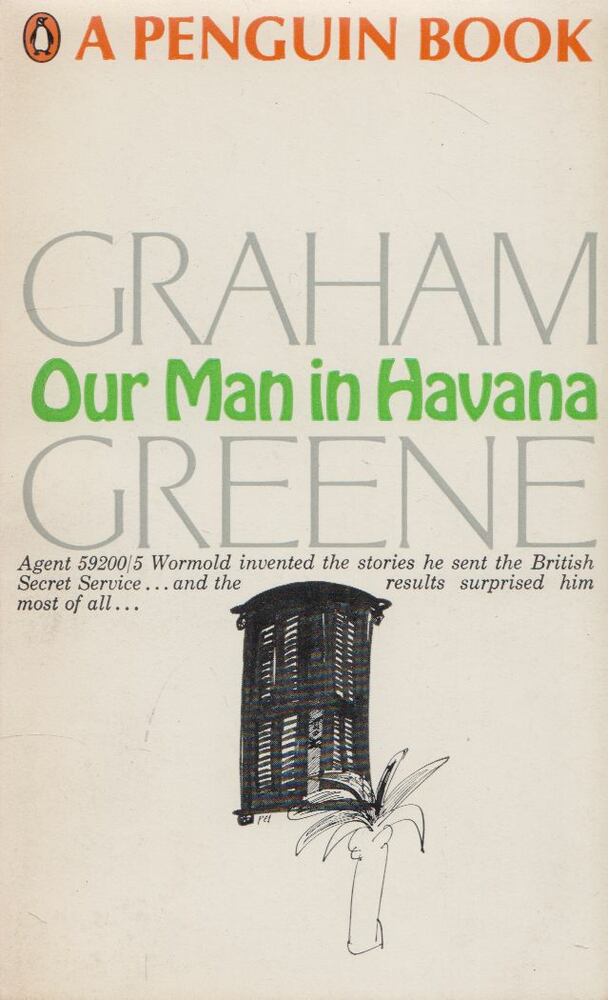 Graham Greene - Our Man in Havana